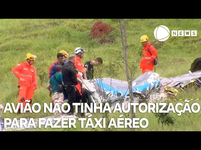 Avião que caiu em Minas Gerais não tinha autorização para fazer táxi aéreo