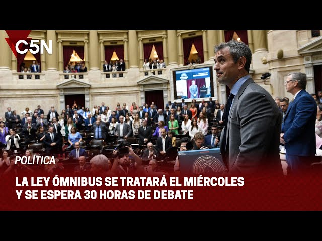 LEY ÓMNIBUS: DIPUTADOS sesionará el MIÉRCOLES y se espera 30 HORAS de DEBATE