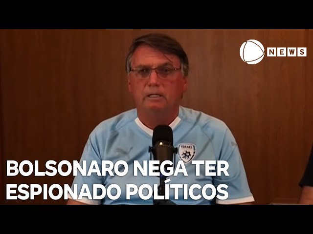 Bolsonaro nega ter espionado adversários políticos