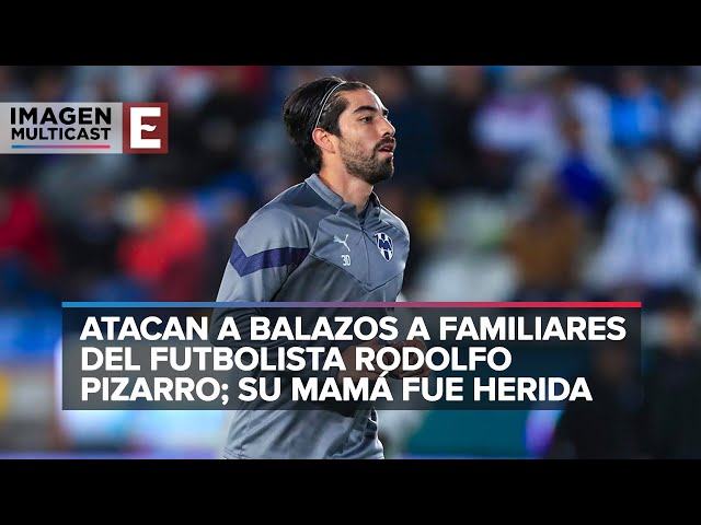 Atacan a balazos a familiares del futbolista Rodolfo Pizarro