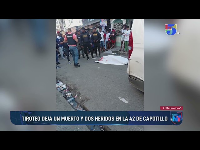 Tiroteo deja un muerto y dos heridos en la 42 del Capotillo