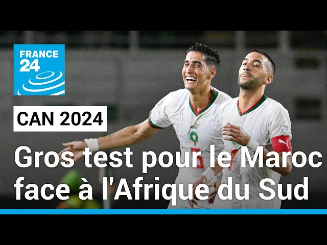 CAN 2024 : Gros test pour le Maroc face à l'Afrique du Sud en huitièmes • FRANCE 24