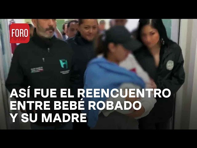 Bebé robado en Pachuca: Así fue el reencuentro con su madre tras ser localizado - Las Noticias