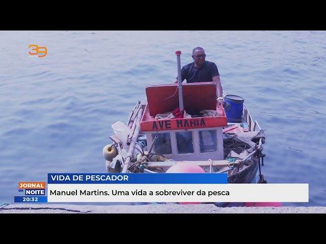 Manuel Martins. Uma vida a sobreviver da pesca