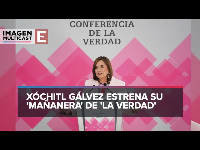 Xochitl Galvez inicia su estrategia de comunicación 'conferencia de la verdad'