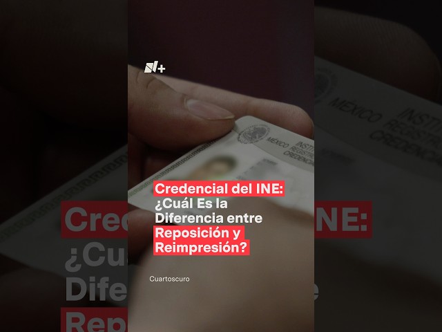 Credencial del INE: ¿Cuál es la diferencia entre reposición y reimpresión? - N+ #Shorts