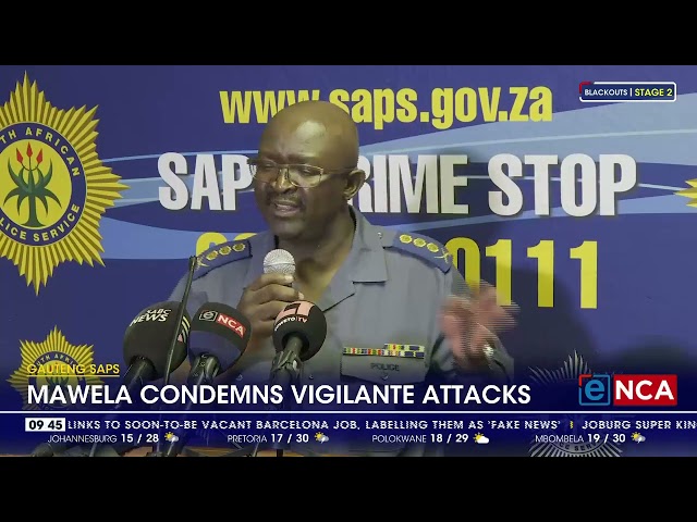 Mawela condemns vigilante attacks in Gauteng