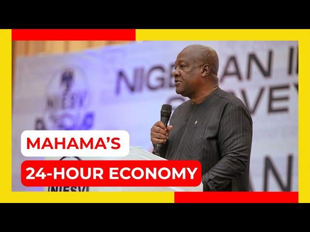 Mahama Advocates for a Vibrant 24-Hour Economy: What It Means for Businesses