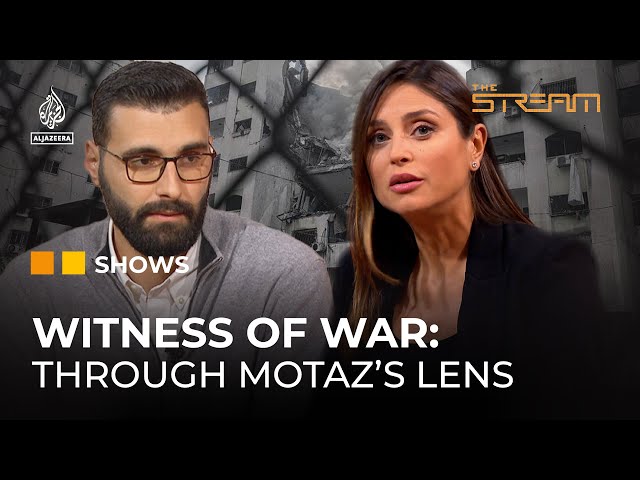 Witness of War: Through Motaz’s Lens | The Stream