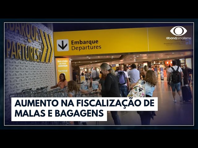 Aumenta fiscalização de bagagens nos aeroportos do Brasil I Bora Brasil