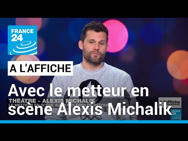 Alexis Michalik : "Je voulais donner des armes face aux idées reçues sur l'immigration&quo