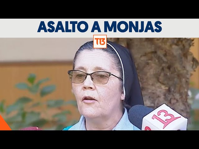 Monjas fueron amarradas por delincuentes Se llevaron dinero y especies