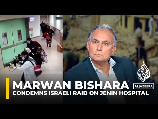 Marwan Bishara condemns Israeli raid on Jenin hospital, warns of societal extremism