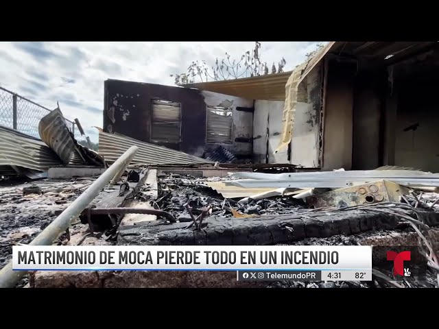 Matrimonio de Moca lo pierde todo en un fuego