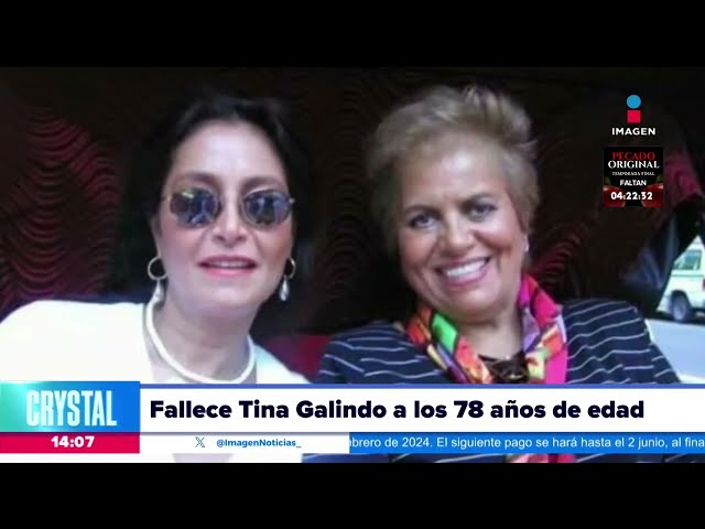 Fallece Tina Galindo a los 78 años de edad | Noticias con Crystal Mendivil