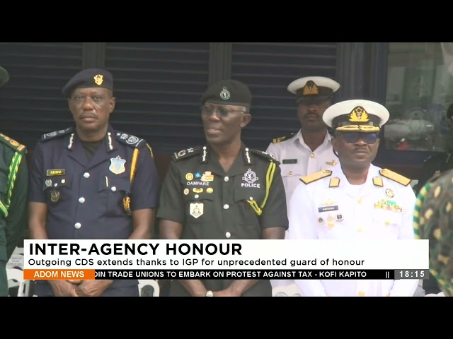 Inter-Agency Honour: Outgoing CDS extends thanks to IGP for unprecedented guard of honour (30-1-24)