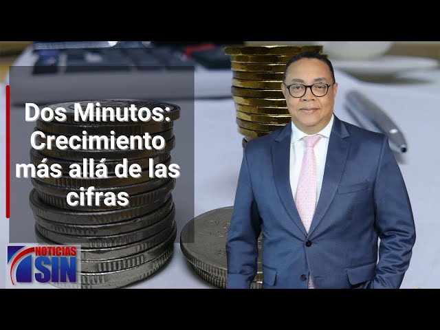 Dos Minutos: Crecimiento más allá de las cifras