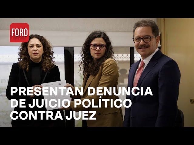 Gobierno de México presenta denuncia de juicio político contra juez de Tamaulipas - En Una Hora