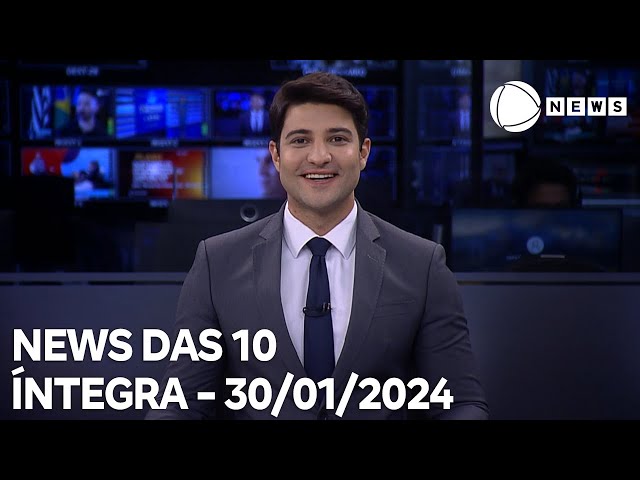 News das 10 - 30/01/2024