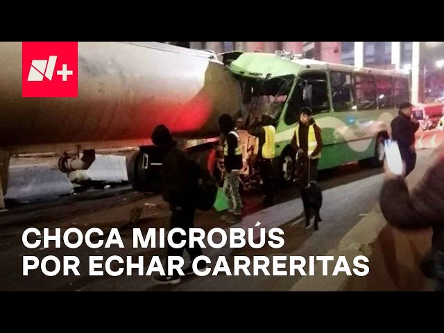 Chofer de microbús choca con pipa por echar carreras en Iztapalapa - En Punto