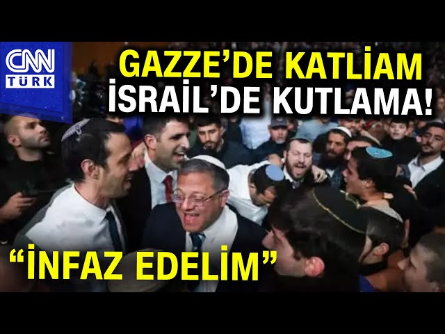 Gazze'de Katliam, İsrail'de Kutlama! Aşırı Sağcı Bakanlardan "İnfaz Edelim" Plan