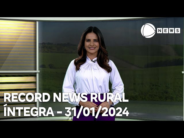 Record News Rural - 31/01/2024