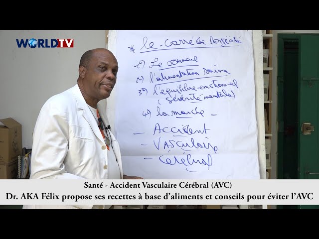 Accident Vasculaire Cérébral (AVC): Dr. AKA Félix propose ses recettes à base d’aliments et conseils