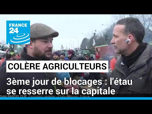 Colère des agriculteurs : les blocages se poursuivent et l'étau se resserrent sur Paris