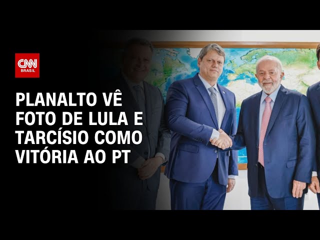 Planalto vê foto de Lula e Tarcísio como vitória ao PT | LIVE CNN