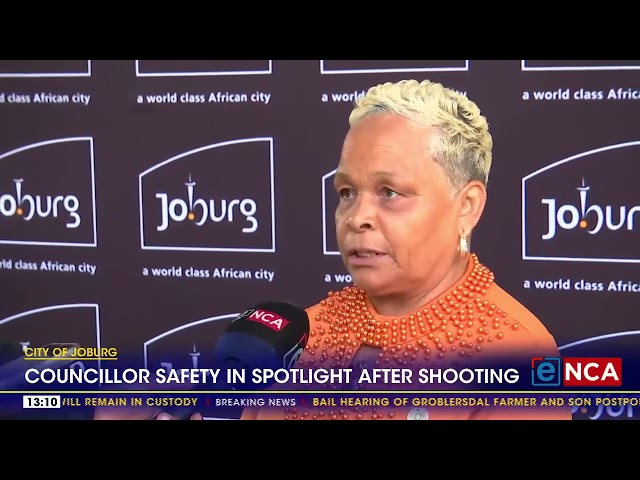 City of Joburg | Councillor safety in the spotlight after shooting