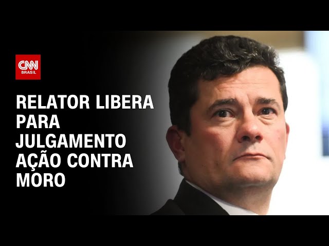 Relator libera para julgamento ações que podem levar à cassação de Moro | BRASIL MEIO-DIA