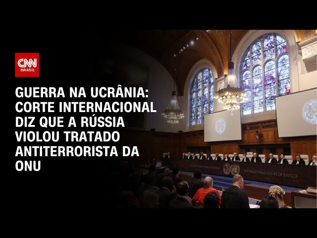 Ucrânia: Corte Internacional diz que a Rússia violou tratado antiterrorista da ONU | BRASIL MEIO-DIA