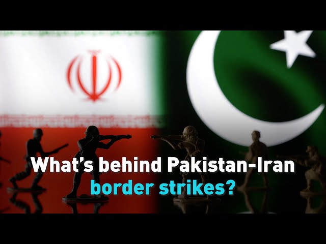 What’s behind Pakistan-Iran border strikes?