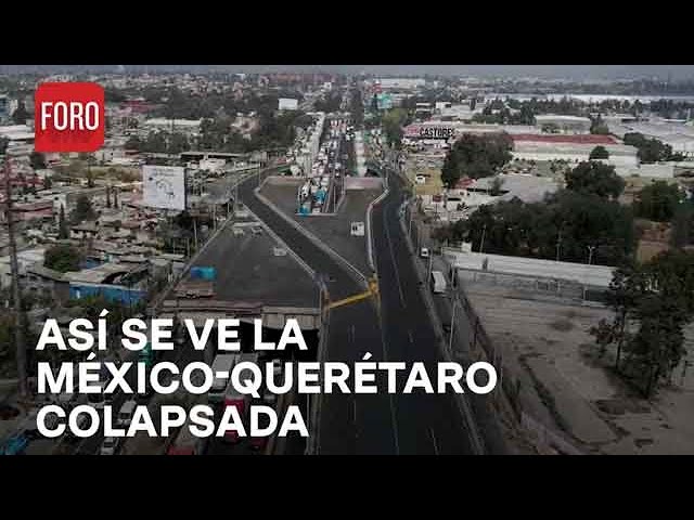 Dron de N+ capta autopista México-Querétaro colapsada por transportistas - Paralelo 23