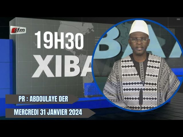 Xibaar yi 19h du 31 Janvier 2023 présenté par Abdoulaye Der