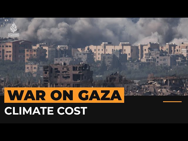 The climate cost of Israel’s war on Gaza | Al Jazeera Newsfeed