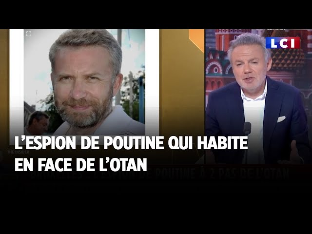 L'espion de Poutine qui habite en face de l'OTAN