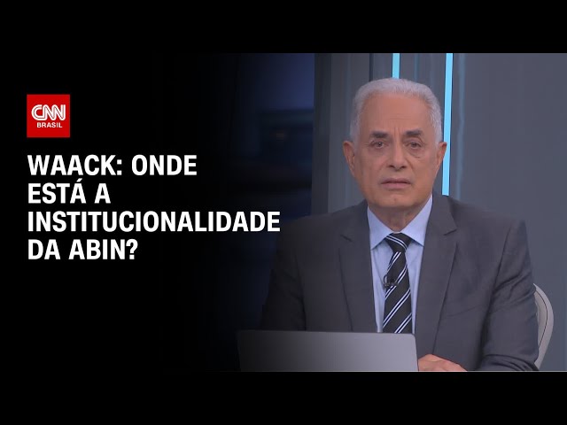 Waack: onde está a institucionalidade da Abin? | WW