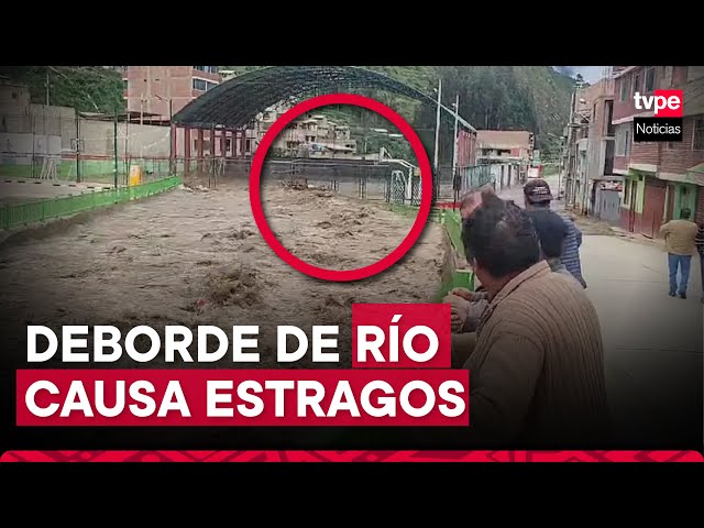 Tarma sufrió el desbordo del río Huasahuasi debido a las intensas lluvias.