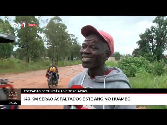 Estradas secundárias e terciárias - 140 Km serão asfaltados este ano no Huambo