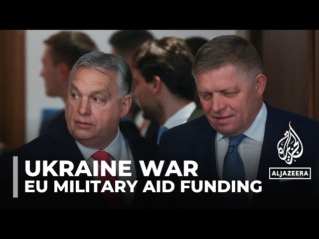 Ukraine funding, Orban’s opposition set to dominate crucial EU summit