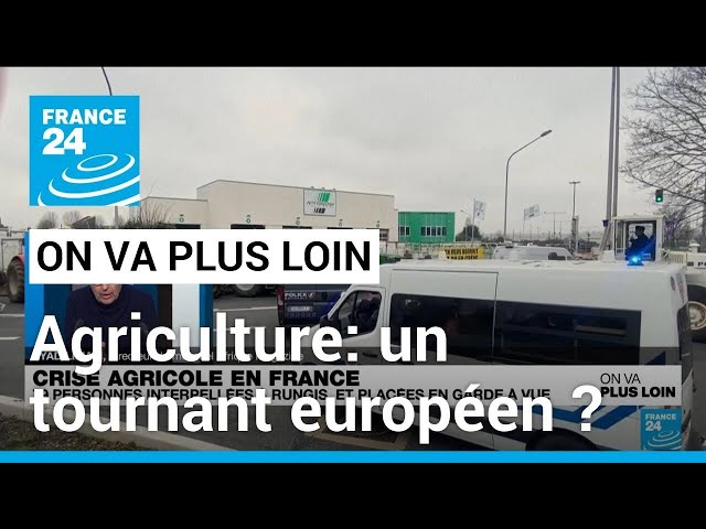 Agriculture: un tournant européen ? • FRANCE 24