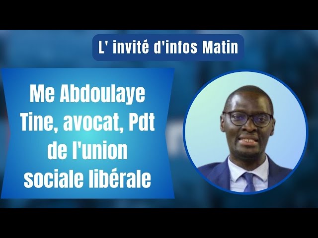 ⁣L'invité d'infos matin : Me Abdoulaye Tine, avocat, Pdt de l'union sociale libérale