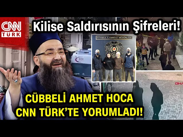 Kilisedeki Saldırının Şifreleri Neler? Cübbeli Ahmet Hoca CNN TÜRK'te Değerlendirdi! #Haber