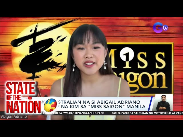 Pinoy-australian na si Abigail Adriano, gaganap na Kim sa "Miss Saigon" Manila | SONA