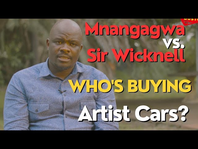 Mnangagwa vs. Sir Wicknell - Who's Buying Artist Cars?