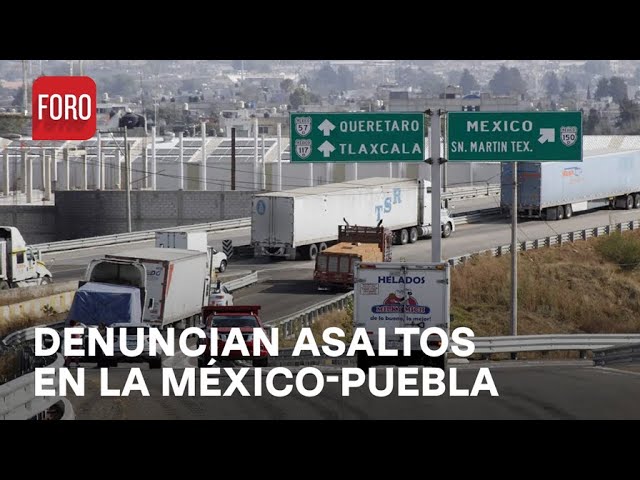 Denuncian transportistas constantes asaltos en autopista México-Puebla  - Las Noticias