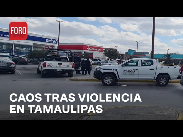 Enfrentamientos en Reynosa, Tamaulipas; Autoridades piden quedarse en casa - Las Noticias