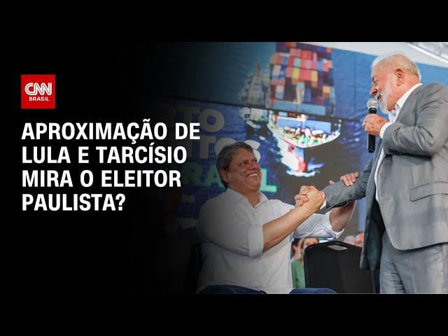 Aproximação de Lula e Tarcísio mira o eleitor paulista? | O GRANDE DEBATE