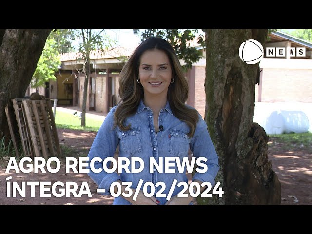 Agro Record News - 03/02/2024